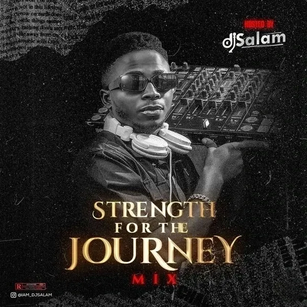 DJ Salam – Strength For The Journey Mix