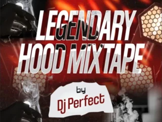 DJ Perfect – Legendary Hood Mixtape DJ Perfect – Legendary Hood Mixtape
