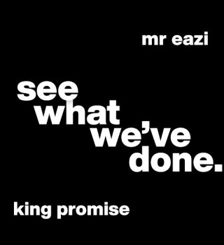 Download King Promise – See What We’ve Done Ft. Mr Eazi | Latest Afrobeats 2025