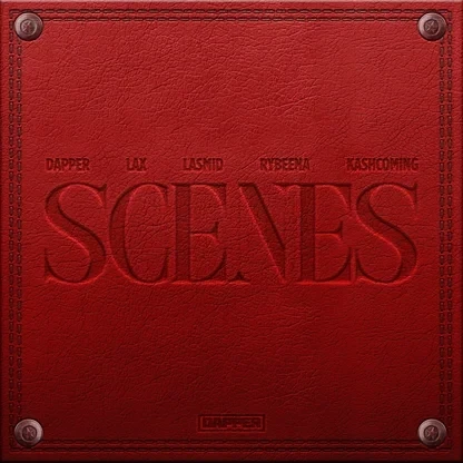 Dapper – Scenes ft. L.A.X, Rybeena, Lasmid & Kashcoming MP3 Download
