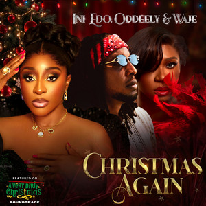 Ini Edo – Christmas Again Ft. Oddeely & Waje (MP3 Download)