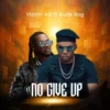 Victor AD No Give Up MP3 Download Ft Rudeboy Victor AD No Give Up MP3 Download Ft Rudeboy