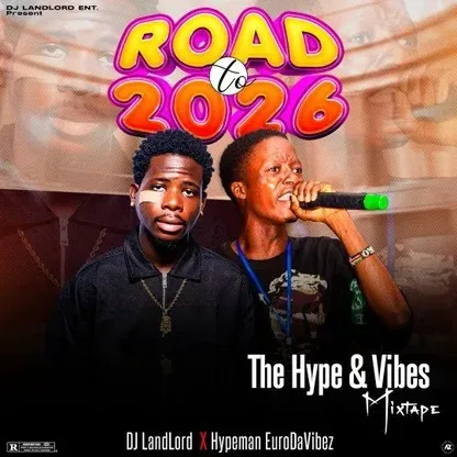 Dj Landlord Road To 2026 Hype Vibes Mixtape MP3 Download