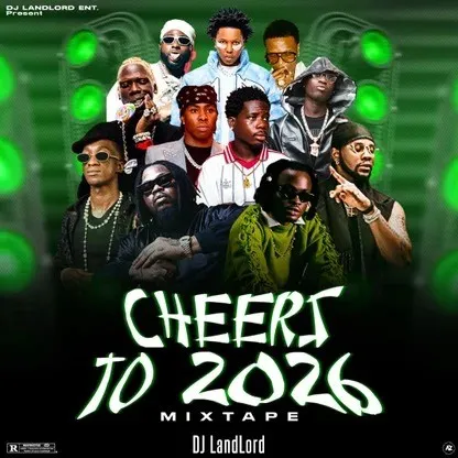 Dj Landlord Cheers To 2026 Mixtape MP3 Download
