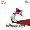 Boi Roya – Whyne Am ft T.I Blaze Review